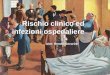 Rischio clinico ed infezioni ospedaliere dott. Renato Sovarino