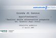 Approfondimenti Analisi delle alternative proposte dai Quaderni degli attori Gronda di Genova Dibattito pubblico 17 Aprile 2009