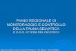 PIANO REGIONALE DI MONITORAGGIO E CONTROLLO DELLA FAUNA SELVATICA D.D.G.S. N°11358 DEL 05/12/2012 Dipartimento di Prevenzione Veterinario ASL Milano 1