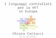 Roma, CNR 1 Luglio 2010 Convegno La rete dell'apprendimento I linguaggi controllati per la VET in Europa Chiara Carlucci