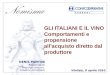 GLI ITALIANI E IL VINO Comportamenti e propensione allacquisto diretto dal produttore DENIS PANTINI Responsabile Area Agricoltura e Industria Alimentare