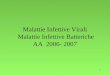 1 Malattie Infettive Virali Malattie Infettive Batteriche AA 2006- 2007