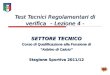 Test Tecnici Regolamentari di verifica - Lezione 4 - SETTORE TECNICO Corso di Qualificazione alla Funzione di Arbitro di Calcio Stagione Sportiva 2011/12