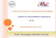 Presentazione del corso C ORSO DI R AGIONERIA G ENERALE (A-D) Prof. Giuseppe Davide Caruso Corso di Laurea in Economia Aziendale