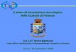 Il piano di innovazione tecnologica della Guardia di Finanza Lecce, 18 settembre 2008 Col. t.ST Bruno Bartoloni - Capo Ufficio Pianificazione, Programmazione