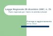 Legge Regionale 29 dicembre 1997, n. 75 Piano regionale per i beni e le attività culturali Proroga e aggiornamento Anno 2010