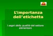 Limportanza delletichetta I segni della qualità del settore alimentare PIEMONTE Proprietà: Adoc Piemonte