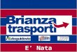 E Nata. Brianza Trasporti è la SCARL tra Autoguidovie SpA, TPM SpA e CTNM SpA che gestisce il nuovo servizio di Trasporto Pubblico che copre 38 comuni