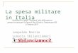 La spesa militare in Italia Leopoldo Nascia Lunaria Sbilanciamoci Seminario La pace "conviene" più della guerra presso la casa per la Pace di Pax Christi
