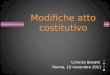 Modifiche atto costitutivo Lorenzo Benatti Parma, 10 novembre 2011