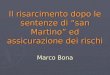 Il risarcimento dopo le sentenze di san Martino ed assicurazione dei rischi Marco Bona