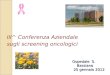 III^ Conferenza Aziendale sugli screening oncologici Ospedale S. Bassiano 25 gennaio 2012