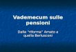 Vademecum sulle pensioni Dalla riforma Amato a quella Berlusconi