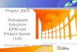 Massimiliano Bosco – Aliware – Torino – info@aliware.it Project 2003 Sviluppare Soluzioni EPM con Project Server (1/4)