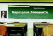 Napoleone Bonaparte Oggi lezione su… Prof. Marco Migliardi