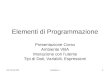 EP 11/12-PBLezione 11 Elementi di Programmazione Presentazione Corso Ambiente VBA Interazione con lutente Tipi di Dati, Variabili, Espressioni