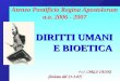 Ateneo Pontificio Regina Apostolorum a.a. 2006 - 2007 DIRITTI UMANI E BIOETICA Prof. CARLO CASINI (lezione del 13-3-07)