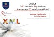 XSLT (eXtensible Stylesheet Language Transformation) Laurea Magistrale in Informatica