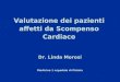 Dr. Linda Morosi Medicina 1 ospedale di Pistoia Valutazione dei pazienti affetti da Scompenso Cardiaco