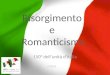 Risorgimento e Romanticismo 150° dellunità dItalia V TST/B