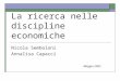 La ricerca nelle discipline economiche Nicola Semboloni Annalisa Capacci Maggio 2005