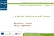 Le attività di valutazione in itinere Nicoletta Torchio Nuval Piemonte Comitato di sorveglianza regionale, 11 giugno 2013