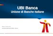 UBI Banca Unione di Banche Italiane Milano, 16 marzo 2011 Università degli Studi di Milano - Bicocca