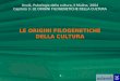 Anolli, Psicologia della cultura, Il Mulino, 2004 Capitolo 3. LE ORIGINI FILOGENETICHE DELLA CULTURA 1 LE ORIGINI FILOGENETICHE DELLA CULTURA