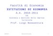 2010/2011Istituzioni di Economia1 Facoltà di Economia ISTITUZIONI DI ECONOMIA A.A. 2010-2011 CdL Economia e Gestione delle Imprese Turistiche Prof. Luigi
