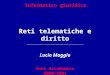 Informatica giuridica Reti telematiche e diritto Lucio Maggio Anno Accademico 2000/2001