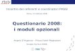 Incontro dei referenti e coordinatori PASSI Roma, 13 Febbraio 2008 Questionario 2008: i moduli opzionali Angelo DArgenzio – Pirous Fateh Moghadam Gruppo