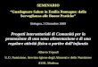 SEMINARIO Guadagnare Salute in Emilia Romagna: dalla Sorveglianza alle Buone Pratiche Bologna, 3 Dicembre 2009 Progetti intersettoriali di Comunità per
