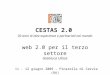 CESTAS 2.0 30 anni di idee esperienze e partneriati nel mondo web 2.0 per il terzo settore Gianluca Ulisse 11 - 12 giugno 2009 - Pinarella di Cervia (RA)