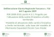 Deliberazione Giunta Regionale Toscana n. 716 del 3 agosto 2009 PSR 2008-2010, punto 4.3.1. Progetto per lattuazione della sanità diniziativa a livello
