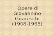 Opere di Giovannino Guareschi (1908-1968). Libri o altre letture :
