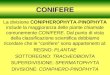 1CONIFERE La divisione CONIPHEROPHYTA-PINOPHYTA include la maggioranza delle piante chiamate comunemente CONIFERE. Dal punto di vista della classificazione