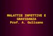 MALATTIE INFETTIVE E GRAVIDANZA Prof. A. Gulisano