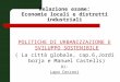 Relazione esame: Economie locali e distretti industriali POLITICHE DI URBANIZZAZIONE E SVILUPPO SOSTENIBILE ( La citt à globale, cap.6,Jordi borja e Manuel