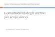 Corso Il Servizio archivistico nellEnte locale Silvia Miscellaneo - Belluno, 26 maggio 2010 Consultabilità degli archivi per scopi storici