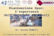 Dr. Davide MINNITI 37° Congresso Nazionale ANMDO – Bologna, 8-11 Giugno 2011 Rianimazione Open: lesperienza dellOspedale di Rivoli (TO)