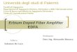 Erbium Doped Fiber Amplifier EDFA Università degli studi di Palermo Facoltà di Ingegneria Dipartimento di Ingegneria Elettrica, Elettronica e delle Telecomunicazioni