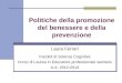 Politiche della promozione del benessere e della prevenzione Laura Ferrari Facoltà di Scienze Cognitive Corso di Laurea in Educatore professionale sanitario
