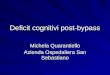 Deficit cognitivi post-bypass Michela Quarantiello Azienda Ospedaliera San Sebastiano