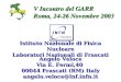 Istituto Nazionale di Fisica Nucleare Laboratori Nazionali di Frascati Angelo Veloce Via E. Fermi,40 00044 Frascati (RM) Italy angelo.veloce@lnf.infn.it