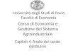 Università degli Studi di Pavia Facoltà di Economia Corso di Economia e Gestione del Sistema Agroindustriale Capitolo 4: Analisi del canale distributivo