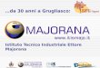 Città di Grugliasco …da 30 anni a Grugliasco: Istituto Tecnico Industriale Ettore Majorana
