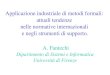 Applicazione industriale di metodi formali: attuali tendenze nelle normative internazionali e negli strumenti di supporto. A. Fantechi Dipartimento di