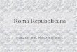 Roma Repubblicana a cura del prof. Marco Migliardi