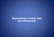 Depressione e Ansia: basi neurofunzionali. Basi neurali depressione (Drevets, 2008) *Iperattività quando lattivazione è corretta per la riduzione del