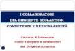 I COLLABORATORI DEL DIRIGENTE SCOLASTICO: COMPETENZE E RESPONSABILITÀ Percorso di formazione rivolto a dirigenti e collaboratori del Dirigente Scolastico